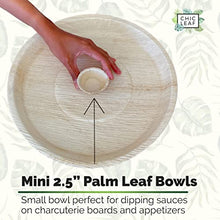 Load image into Gallery viewer, Chic Leaf 100% Compostable Mini Bowls Disposable Palm Leaf Bowls Like Bamboo 2.5 Inch Round (150 pc) - Eco Friendly Condiments and Sauces Dipping Bowls - Bulk Biodegradable Bowls For Charcuterie
